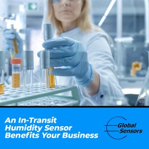 An In-Transit Humidity Sensor Benefits Your Business